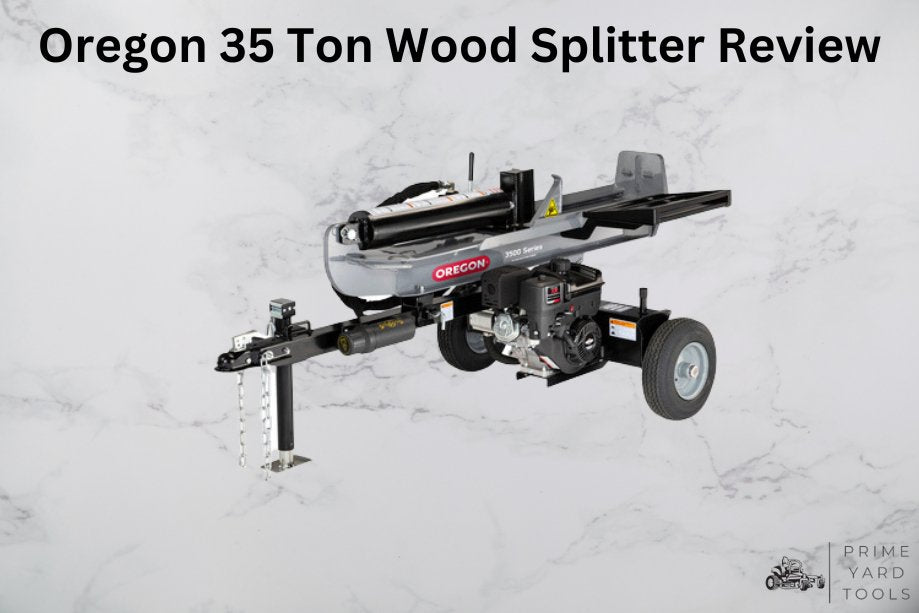 Oregon 35 Ton Log Splitter Review (Oregon 3500 series) - A Powerhouse for Effortless Log Splitting - Prime Yard Tools